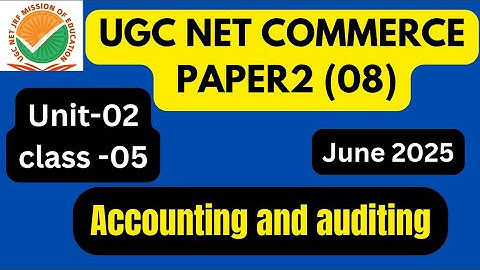 🔴UGC NET PAPER-2 COMMERCE  JUNE 2025 || UNIT-02 ACCOUNTING AND AUDITING CLASS -05 | BY BHARTI SHARMA
