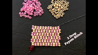 2 Drop Peyote Stitch ( Flat Even Count)