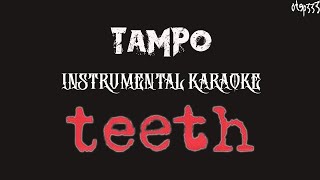 Teeth | Tampo (Karaoke   Instrumental)