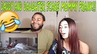 StormJay Reaction to DADDY AND DAUGHTER SCARE MOMMY PRANK!!!