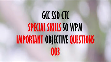 003 Special skills 50 wpm Important objective Questions