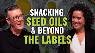 What Science Really Says About Seed Oils, Snacks & Eating Windows | Ep. 10 (ft. Prof. Sarah Berry)