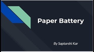 Paper Battery || Seminar Presentation || Tech Topic