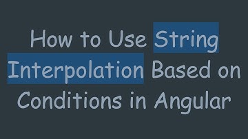 How to Use String Interpolation Based on Conditions in Angular