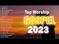 Top Gospel Songs 2023 - Gospel 2023 - 🙏