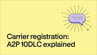 Carrier Registration A2P 10DLC Explained