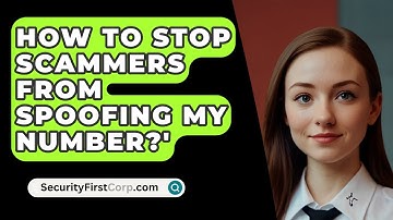 How To Stop Scammers From Spoofing My Number?