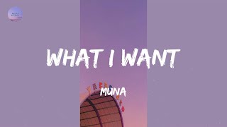 What I Want (Lyrics) - MUNA