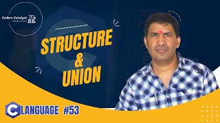 Day 53 -- Structure and Union in C Language