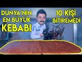 DÜNYA'NIN EN BÜYÜK KEBABINI YAPTIK ( 10 KİŞİ BİTİREMEDİ )