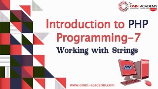 Introduction to PHP Programming Course - 7  Working with Strings [ Karachi Lahore Pakistan Dubai ]