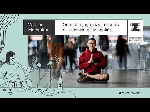 Wiktor Morgulec: Ćwiczenia oddechowe, joga, vipassana czyli jak zachować spokój i zdrowie.