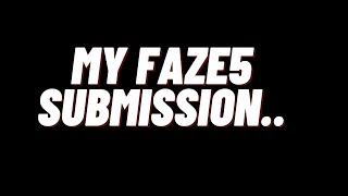 MY #FAZE5 Montage SUBMISSION..