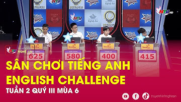 Sân chơi Tiếng Anh - English Challenge tuần 2 quý III mùa 6