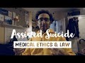 Legalising Assisted Suicide? - Medical Ethics and Law