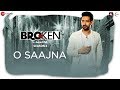 O Saajna - Broken But Beautiful Season 2 | Vikrant Massey, Harleen Sethi | Akhil Sachdeva
