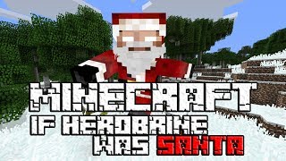 Minecraft◇If Herobrine Was Santa◇