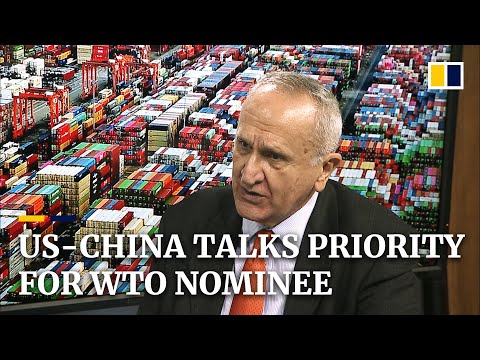 WTO nominee vows to bring US and China to negotiating table