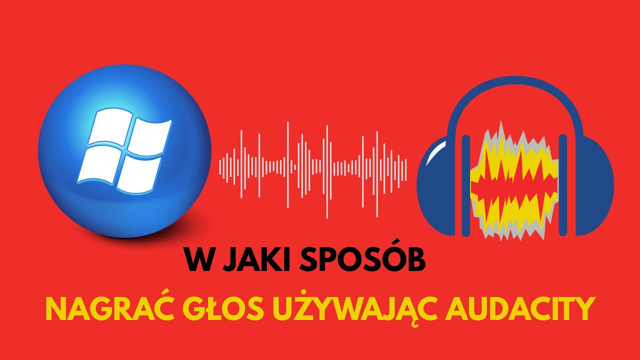 W jaki sposób nagrać swój głos używając Audacity?