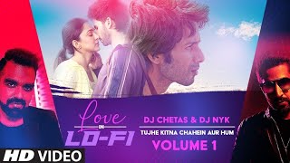 Love In LoFi: Dj Chetas & Dj NYK | Tujhe Kitna Chahein Aur Hum - Vol 1 | Valentine's Day 2022 Resimi