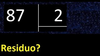 Dividir 87 entre 2 , residuo , es exacta o inexacta la division , cociente dividendo divisor ?