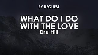 What Do I Do With The Love | Dru Hill