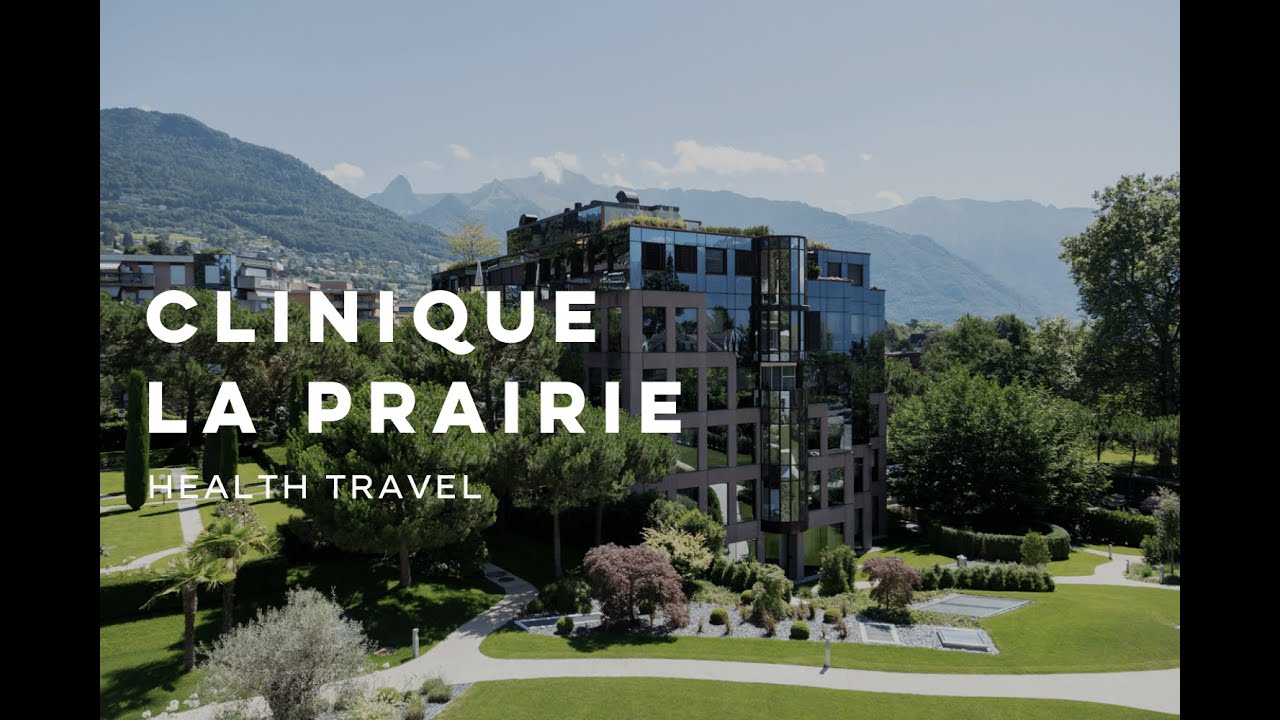 Clinique La Prairie, Switzerland - Health Travel