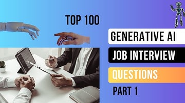 Generative AI Interview Questions & Answers -- Part 1