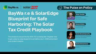 BayWa r.e & SolarEdge | Blueprint for Safe Harboring: The Solar Tax Credit Playbook