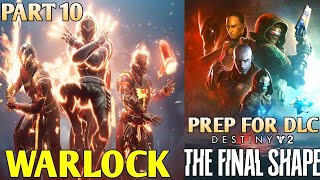 Prep The Final Shape Destiny 2 Warlock Gameplay Walkthrough Part 10 | Destiny 2 Final Shape Gameplay