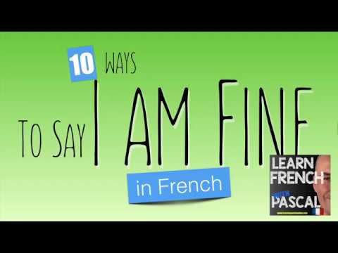 10 Ways To Say I Am Fine In French With Pascal Youtube 10 Ways To Say I Am Fine In French With Pascal Youtube