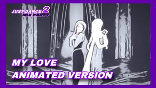 My Love - Route 94, Jess Glynne | Animated Version | Just Dance Mix Party 2