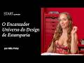 START Academy com Mila Petry: O Encantador Universo do Design de Estamparia