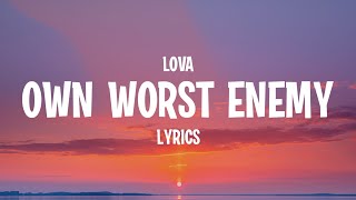 Watch Lova Own Worst Enemy video