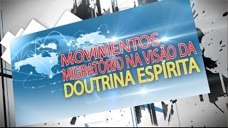 Movimentos Migratórios na Visão da Doutrina Espírita - Frederico Menezes