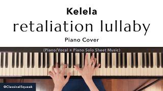 Full Kelela - retaliation lullaby (Piano Cover | Voice-in-Piano Sheet Music Arrangement) Guide