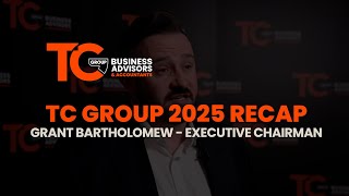 What did 2025 bring for TC Group? | Interview with Executive Chairman, Grant Bartholomew