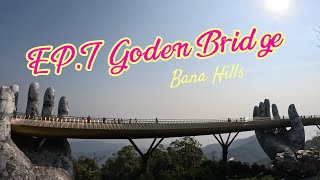 EP 7 พาชม สะพาน Golden Bridge ดานัง เวียดนาม