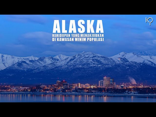 Alaska: Kehidupan yang Memukau di Daerah Minim Populasi class=
