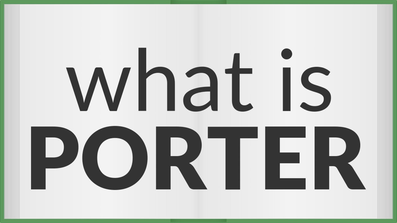Porter meaning of Porter YouTube