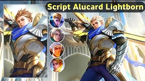 Script Skin Alucard Lightborn Full Effect No Password 2022 - Full Voice - Patch Transformers