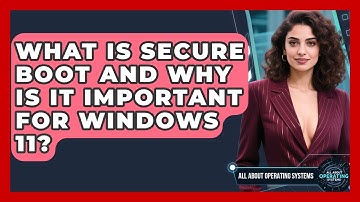 What Is Secure Boot And Why Is It Important For Windows 11? - All About Operating Systems