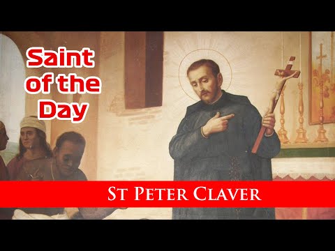 St Peter Claver  - Saint of the Day with Fr Lindsay - 9 September 2023