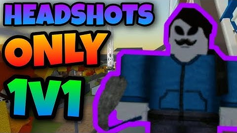 Headshots only 1v1 in arsenal