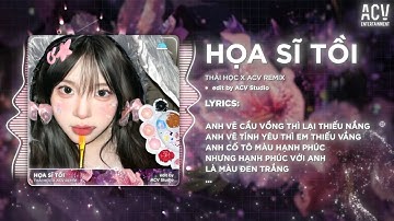 Họa Sĩ Tồi Remix - Thái Học x ACV Remix | Rồi Anh Cũng Vẽ Được Tất Cả 🎵 2025