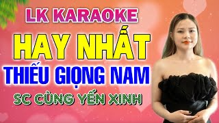 ✔Liên Khúc Karaoke Thiếu Giọng Nam HAY NHẤT ❖ Song Ca Cùng Yến Xinh