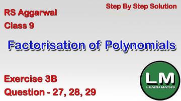 Factorisation of Polynomials | Class 9 Exercise 3B Question 27 - 29 | RS Aggarwal | Learn Maths
