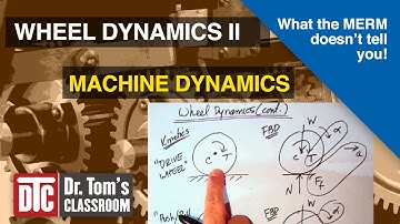 Wheel Dynamics II - Machine Dynamics (What the MERM doesn