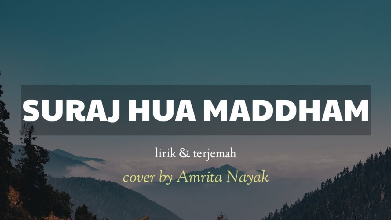 Suraj Hua Maddham Cover by Amrita Nayak Lagu india cover lirik