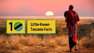 10 Little-Known Tanzania Facts